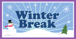 CLOSED FOR CHRISTMAS & WINTER BREAK-DEC. 23rd-JAN. 6th, 2020